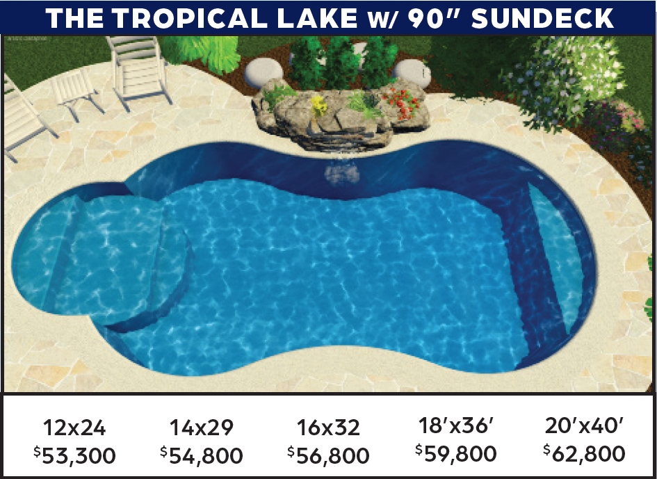 THE TROPICAL LAKE W/ 90” SUNDECK